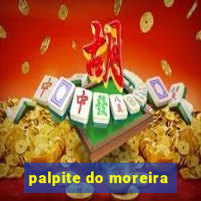 palpite do moreira